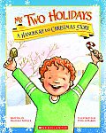 My Two Holidays A Hanukkah & Christmas Story