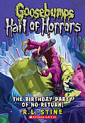 Goosebumps Hall of Horrors 6 The Birthday Party of No Return