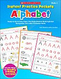 Instant Practice Packets: Alphabet, PreK-1: Ready-To-Go Activity Pages That Help Children Build Alphabet Recognition and Letter Formation Skills