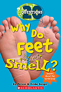 20 Questions Why Do Feet Smell & 20 Answers About the Human Body