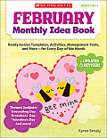 February Monthly Idea Book: Ready-To-Use Templates, Activities, Management Tools, and More - For Every Day of the Month