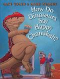 How Do Dinosaurs Say Happy Chanukah