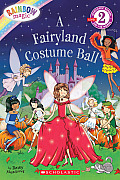 Scholastic Reader Level 2 Rainbow Magic A Fairyland Costume Ball