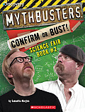 Mythbusters Confirm or Bust Science Fair Book 2