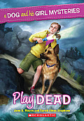Dog & His Girl Mysteries 1 Play Dead