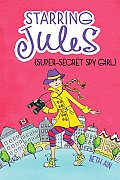 Starring Jules 3 Starring Jules Super Secret Spy Girl