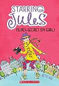Starring Jules 03 Starring Jules Super Secret Spy Girl