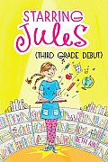 Starring Jules 4 Third Grade Debut