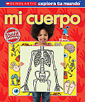 Scholastic Explora Tu Mundo Mi Cuerpo Spanish Language Edition of Scholastic Discover More My Body