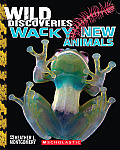Wild Discoveries Weird & Wacky New Animals