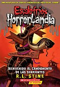 Escalofrios Horrorlandia 09 Bienvenido Al Campamento de Las Serpientes Spanish Language Edition of Goosebumps Horrorland 09 Welcome to Camp Slither