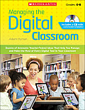 Managing the Digital Classroom Dozens of Awesome Teacher Tested Ideas That Help You Manage & Make the Most of Every Digital Tool in Your Classroom