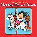 Horsey Up & Down A Book of Opposites