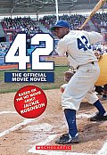 42 The Jackie Robinson Story The Movie Novel