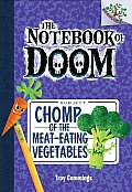 Chomp of the Meat-Eating Vegetables: A Branches Book (the Notebook of Doom #4)
