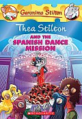 Thea Stilton 16 & the Spanish Dance Mission A Geronimo Stilton Adventure