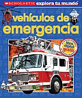 Scholastic Explora Tu Mundo Vehiculos de emergencia Spanish language edition of Scholastic Discover More Emergency Vehicles