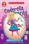 Cinderella in the City Scholastic Reader Level 2 Flash Forward Fairy Tales