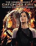 Hunger Games 02 Catching Fire The Official Illustrated Movie Companion