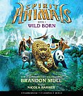 Wild Born (Spirit Animals, Book 1): Volume 1