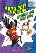 Kung Pow Chicken 04 Heroes on the Side Branches Growing Readers