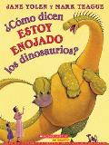 ?C?mo Dicen Estoy Enojado Los Dinosaurios? (How Do Dinosaurs Say I'm Mad?)