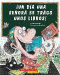 ?Un D?a Una Se?ora Se Trag? Unos Libros! (There Was an Old Lady Who Swallowed Some Books!)