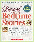 Beyond Bedtime Stories 2nd Edition A Parents Guide To Promoting Reading Writing & Other Literacy Skills From Birth To 5