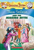 Thea Stilton 20 Thea Stilton & the Missing Myth A Geronimo Stilton Adventure