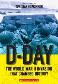 D Day The World War II Invasion That Changed History Scholastic Focus