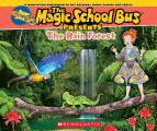 Magic School Bus Presents The Rainforest A Nonfiction Companion to the Original Magic School Bus Series