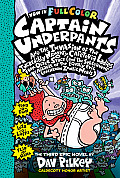 Captain Underpants and the Invasion of the Incredibly Naughty Cafeteria Ladies From Outer Space: Color Edition (Captain Underpants #3)