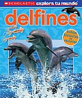 Scholastic Explora Tu Mundo Delfines Spanish Language Edition of Scholastic Discover More Dolphins