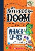 Notebook of Doom 05 Whack of the P Rex Branches Growing Readers