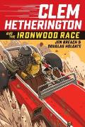 Clem Hetherington & the Ironwood Race