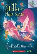 Knit Knotters A Branches Book Stella & the Night Sprites 1
