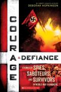 Courage and Defiance: Stories of Spies, Saboteurs, and Survivors in World War II Denmark