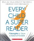 Every Child A Super Reader 7 Strengths To Open A World Of Possible
