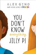 You Dont Know Everything Jilly P