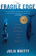 The Fragile Edge: Diving and Other Adventures in the South Pacific