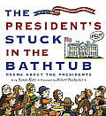 Presidents Stuck in the Bathtub Poems about U S Presidents