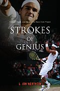 Strokes of Genius Federer Nadal & the Greatest Match Ever Played