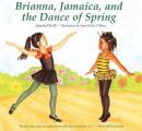 Brianna Jamaica & The Dance Of Spring