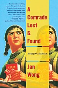 A Comrade Lost and Found: A Beijing Memoir