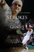 Strokes of Genius Federer Nadal & the Greatest Match Ever Played