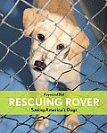 Rescuing Rover A Book about Saving Our Dogs