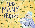 Too Many Frogs