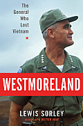 Westmoreland The General Who Lost Vietnam