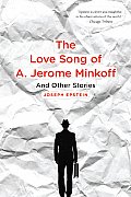 Love Song of A Jerome Minkoff & Other Stories
