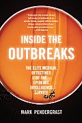Inside the Outbreaks The Elite Medical Detectives of the Epidemic Intelligence Service